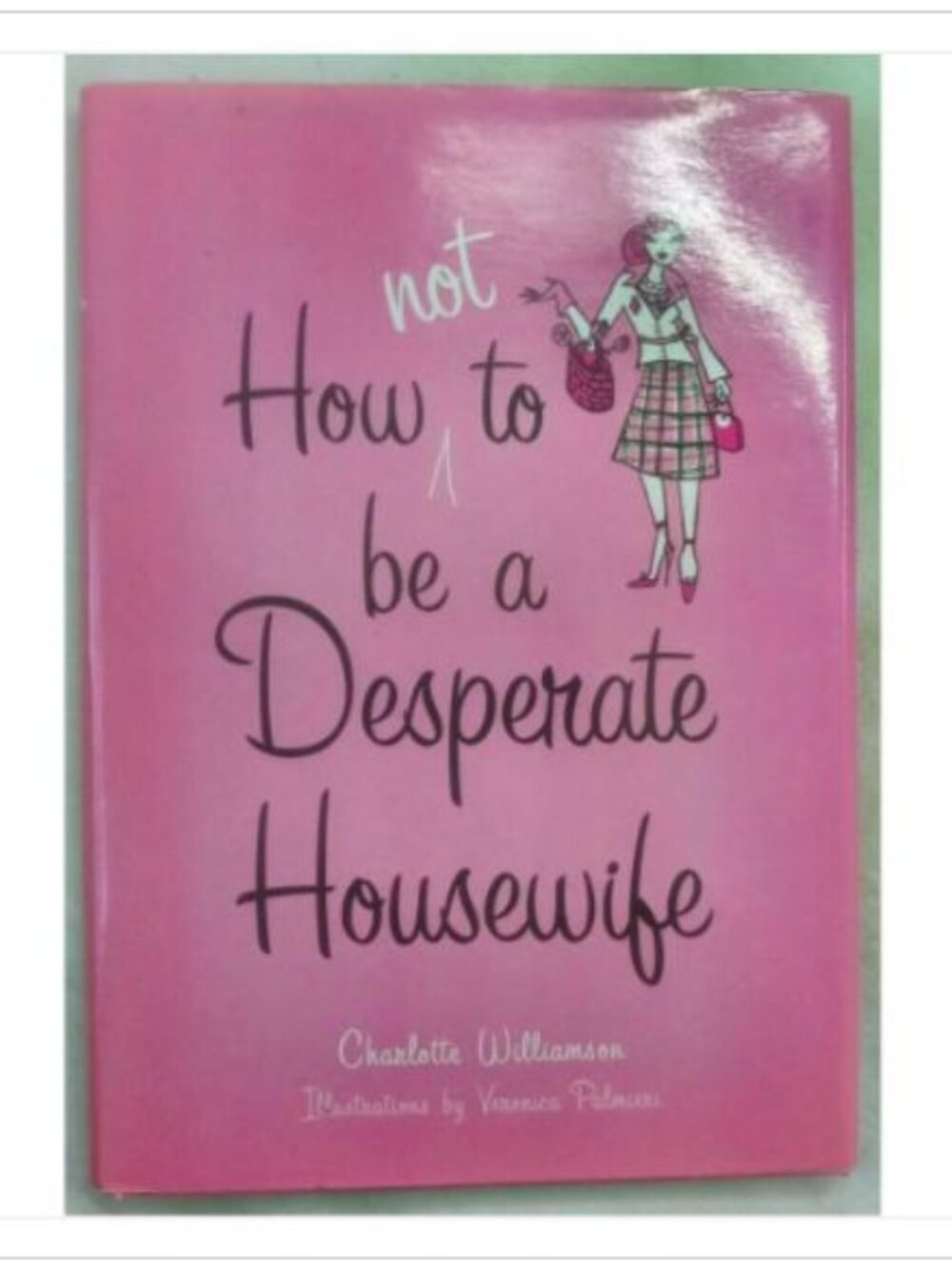 How not to be a Desperate Housewife Robson Books 1st 2005 PB